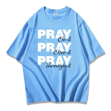 Women's Pray On It Pray Over It Pray Through It Oversized Cotton T-Shirt